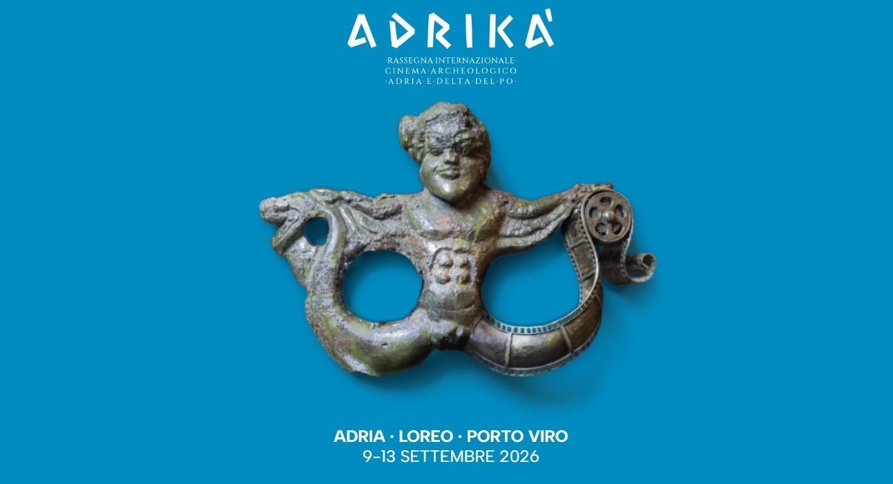 ADRIKÀ 2026 - RASSEGNA INTERNAZIONALE CINEMA ARCHEOLOGICO ADRIA E DELTA DEL PO